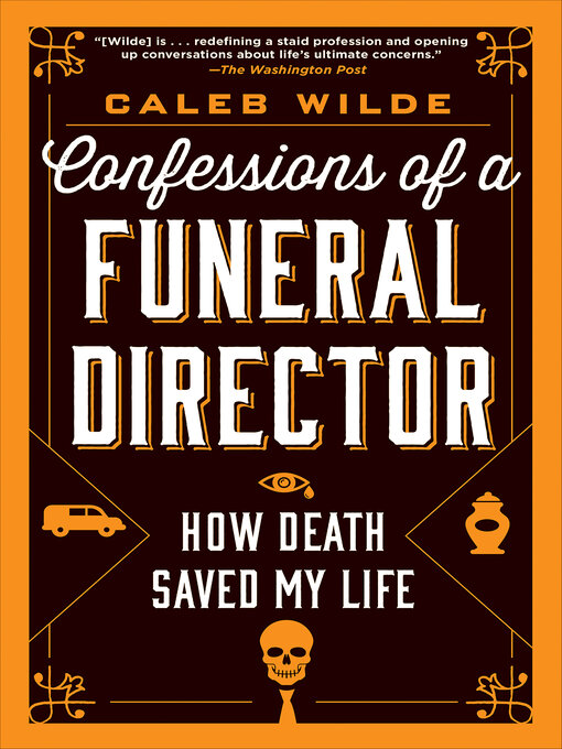 Title details for Confessions of a Funeral Director by Caleb Wilde - Available